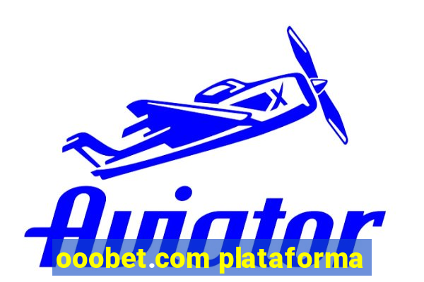 ooobet.com plataforma